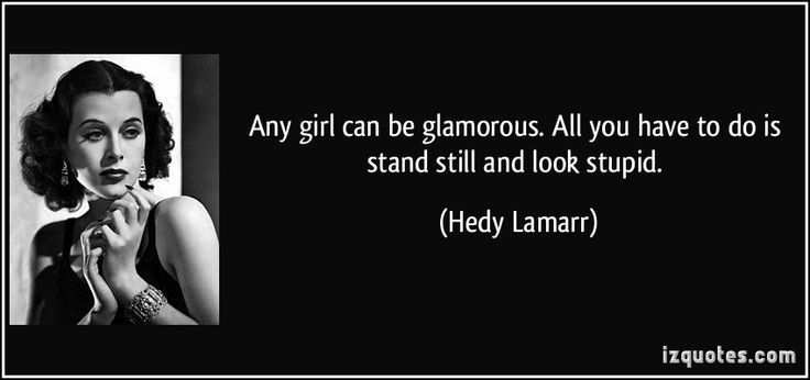 Hedy Lamarr Quote