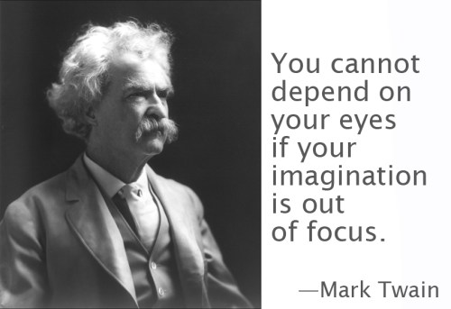 Mark Twain - Eyes vs Imagination