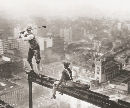 Construction - Charles C Ebbets, Tee Time, copyright Bettmann Archives, Corbis
